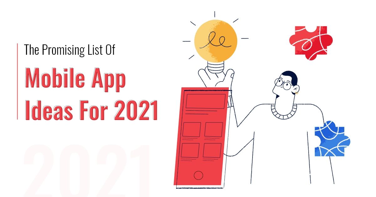 featured image - 13 Promising Mobile App Ideas For 2021