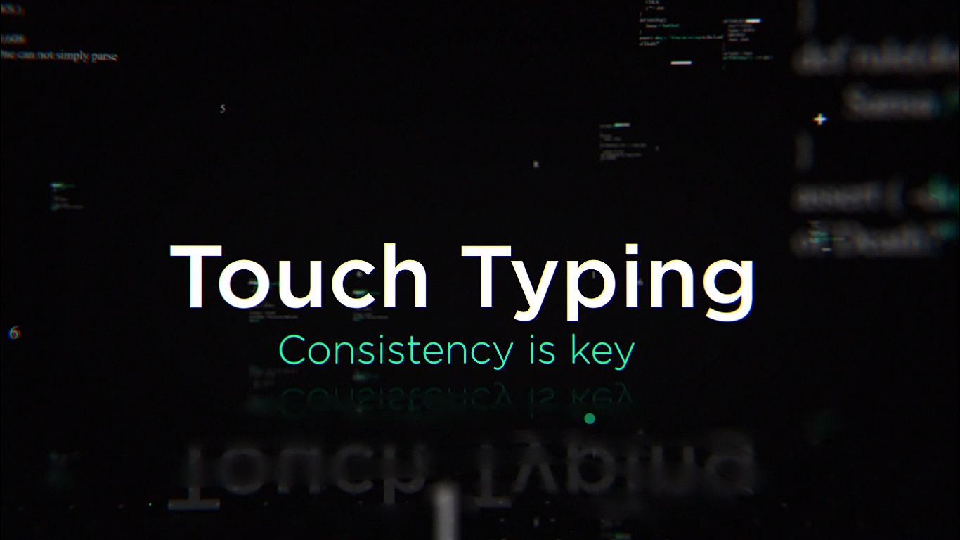 featured image - Touch Typing: Consistency is Key