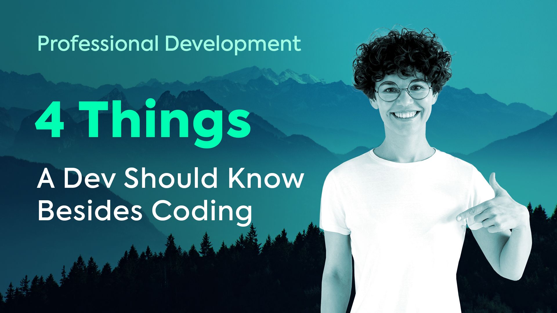 4 Things a Dev Should Know Besides Coding 