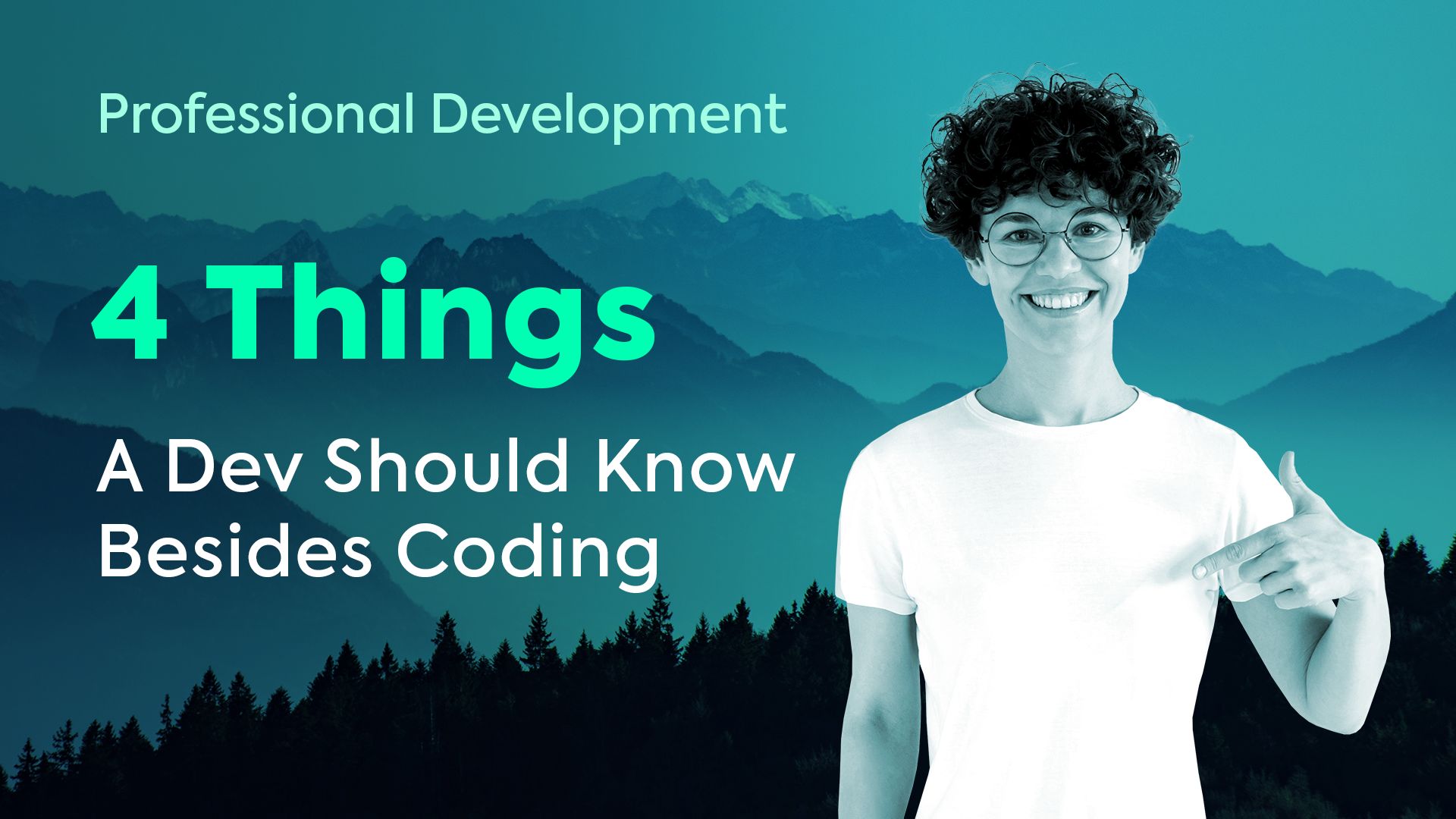 featured image - 4 Things a Dev Should Know Besides Coding