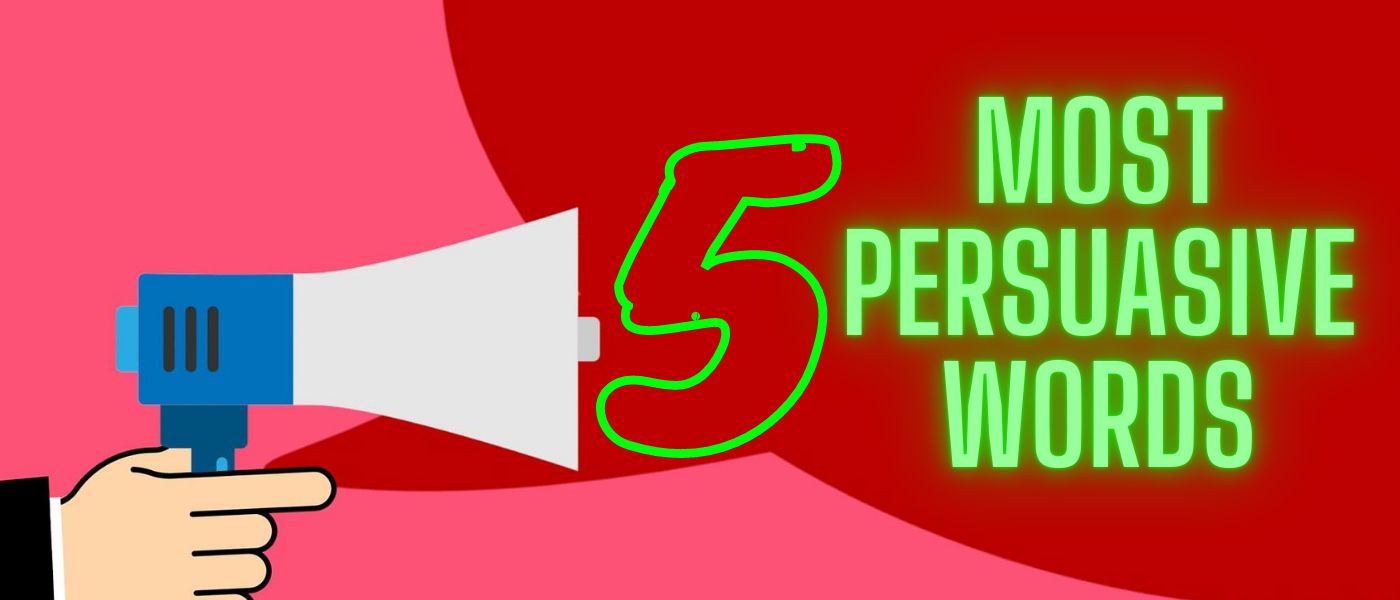 featured image - 5 Most Persuasive Words in the English Language: What They Are and How to Use Them
