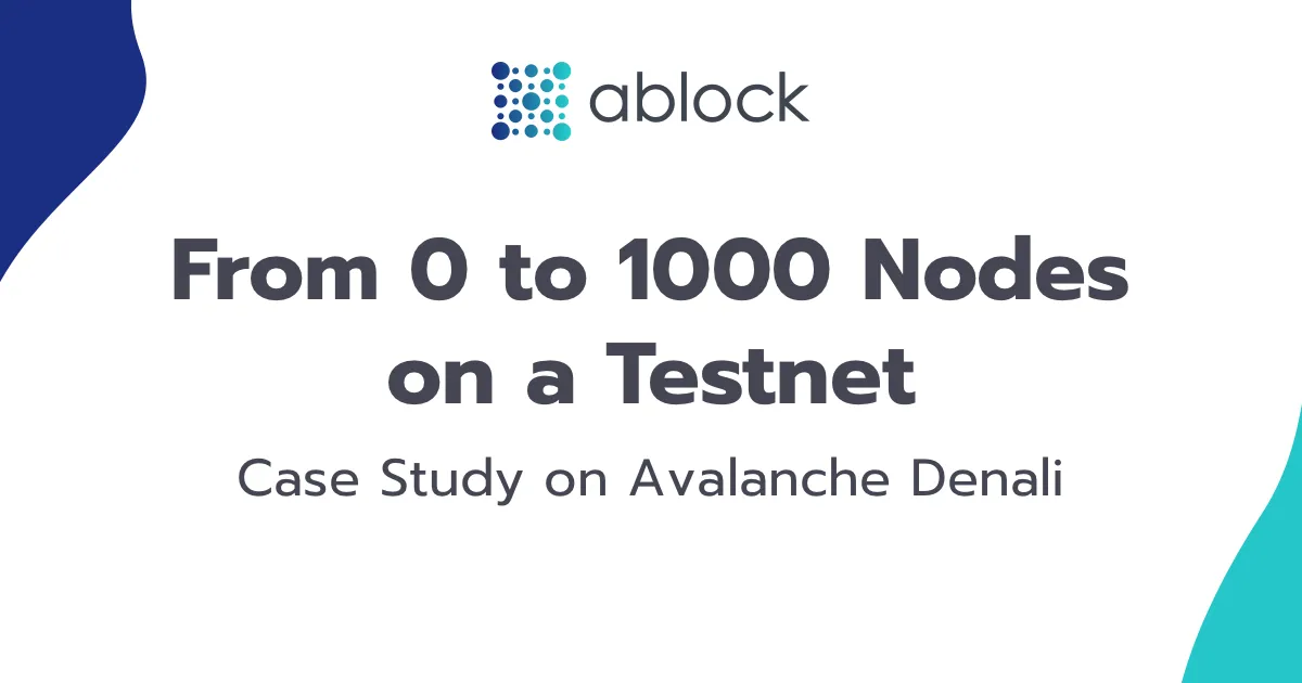 From 0 to 1000 Nodes on a Testnet: Case Study on Avalanche Denali