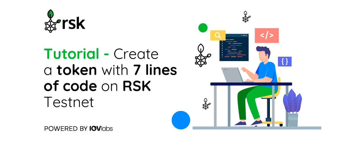 featured image - Creating a Token With only 7 Lines of Code on RSK Testnet - A Step by Step Guide