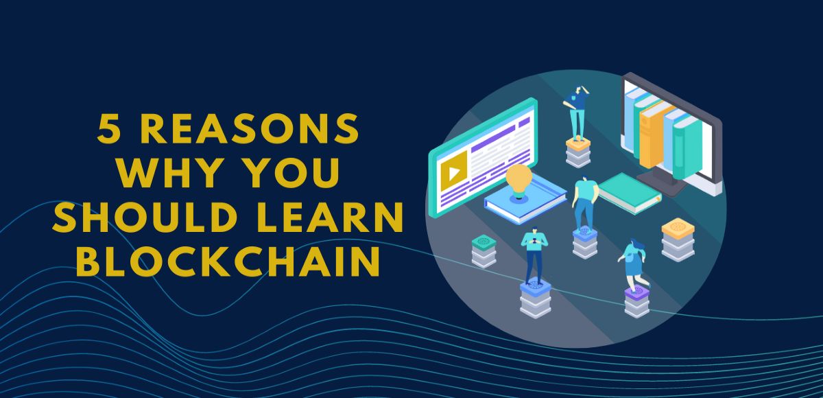 featured image - 5 Reasons Why You Should Learn Blockchain
