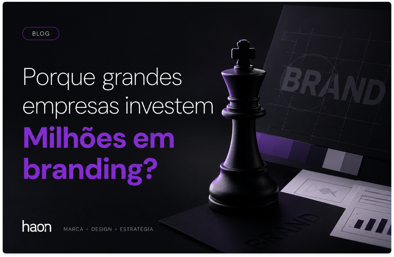 Por que grandes empresas investem milhões em branding?