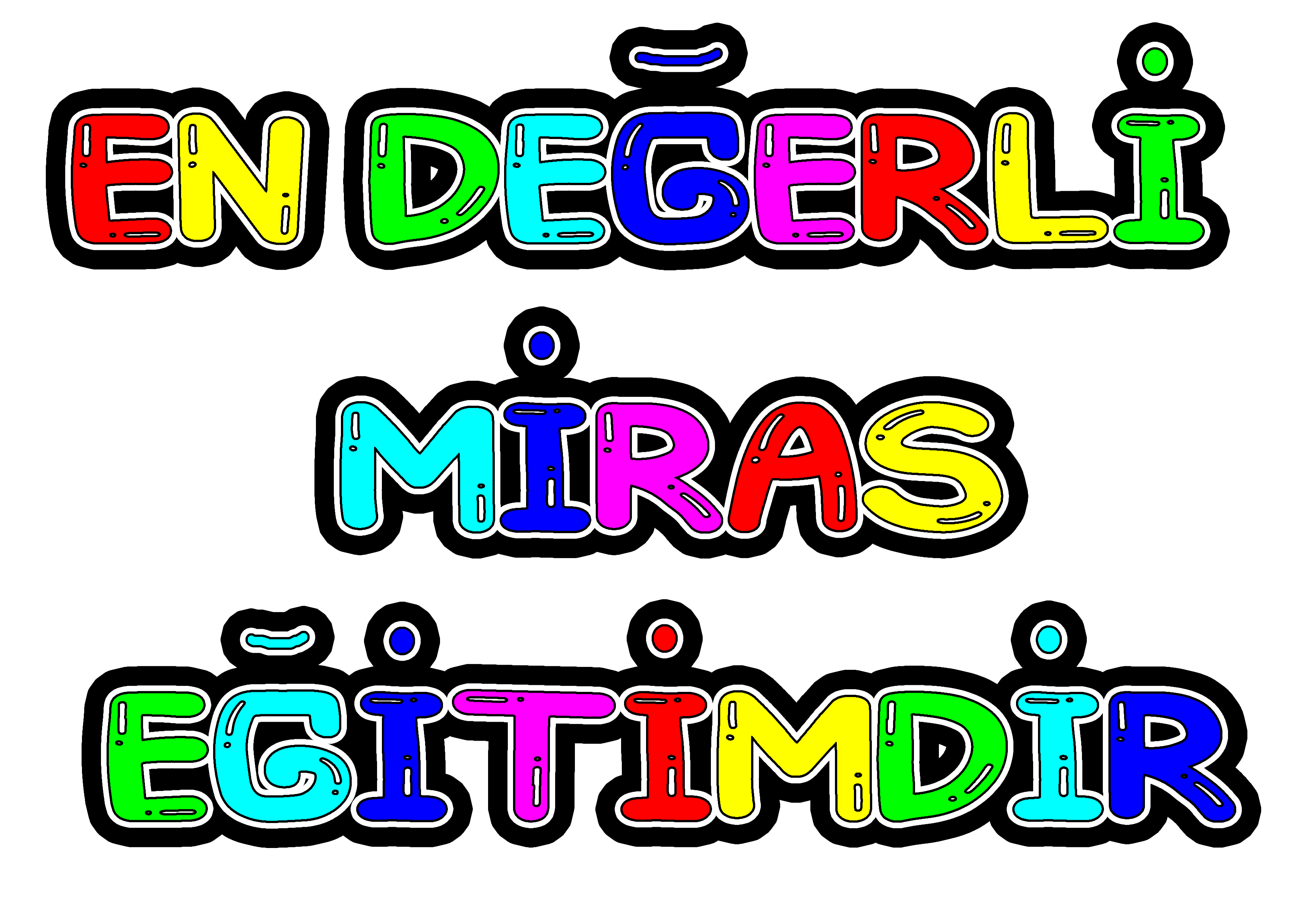 En Değerli Miras Eğitimdir.