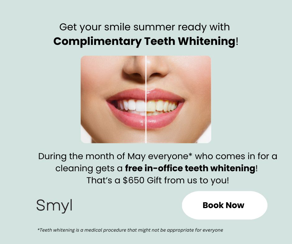 For the month of May Smyl is offering free in-office teeth whitening when you come in for a cleaning. Link to appointment page.