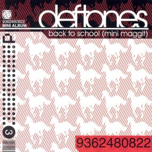 Back to School (Mini Maggit) - Deftones