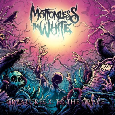 Creatures X: To the Grave - Motionless in White