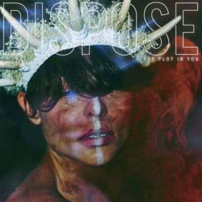 Dispose - The Plot in You