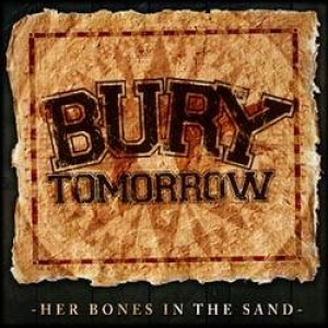 Her Bones In The Sand - Bury Tomorrow