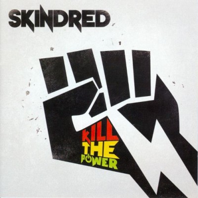Kill the Power - Skindred