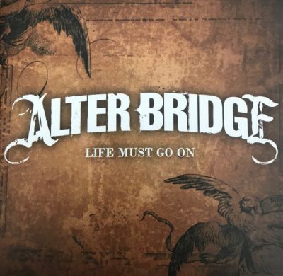 Life Must Go On - Alter Bridge
