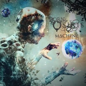 M∆CHINE - Born of Osiris