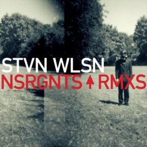 NSRGNTS RMXS - Steven Wilson