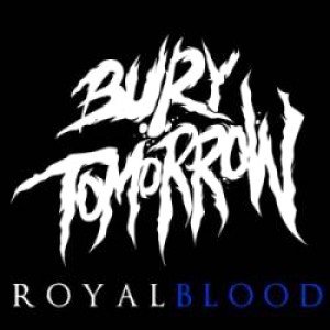 Royal Blood - Bury Tomorrow
