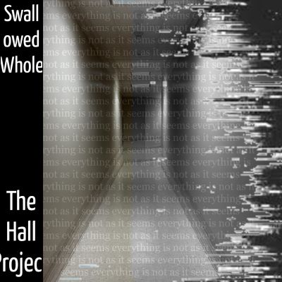 The Hall Project - Swallowed Whole