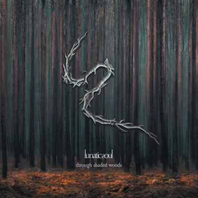 Through Shaded Woods - Lunatic Soul