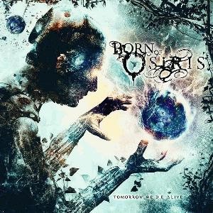 Tomorrow We Die ∆live - Born of Osiris