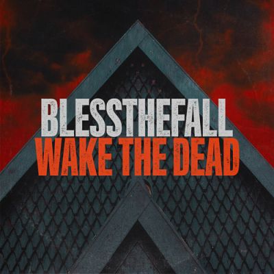 Wake the Dead - Blessthefall