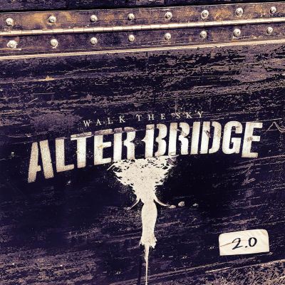 Walk the Sky 2.0 - Alter Bridge