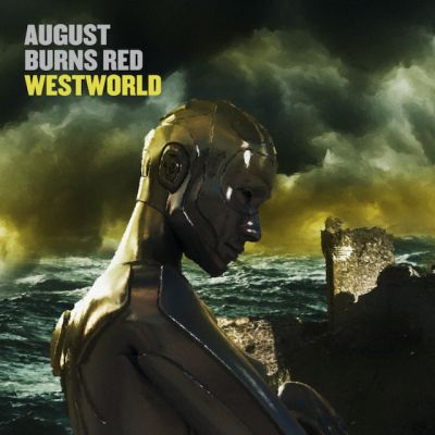 Westworld - August Burns Red