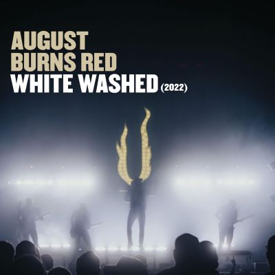 White Washed & Composure 2022 - August Burns Red