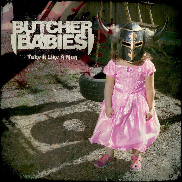 Take It Like a Man - Butcher Babies