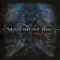 ...Start Killing - Man Must Die