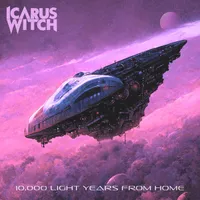 10,000 Light Years from Home - Icarus Witch