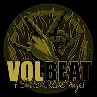 7 Shots / Rebel Angel - Volbeat