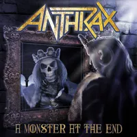 A Monster at the End - Anthrax