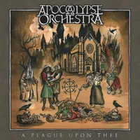 A Plague upon Thee - Apocalypse Orchestra