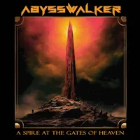A Spire at the Gates of Heaven - Abysswalker