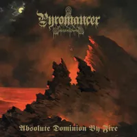 Absolute Dominion by Fire - Pyromancer