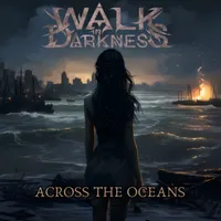 Across the Oceans - Walk in Darkness