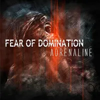 Adrenaline - Fear of Domination