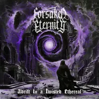 Adrift in a Twisted Ethereal - Forsaken Eternity