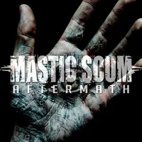 Aftermath - Mastic Scum