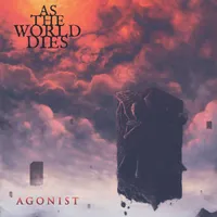 Agonist - As the World Dies