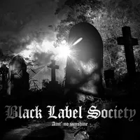 Ain't No Sunshine - Black Label Society