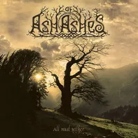 All Must Wither - Ash of Ashes