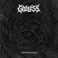 Amorphous Mass - Godless