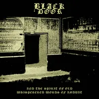 And the Spirit of Old Whispered Words of Amduat - Black Door