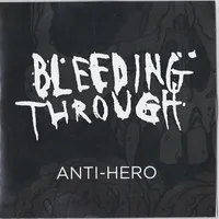 Anti-Hero - Bleeding Through
