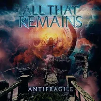 Antifragile - All That Remains