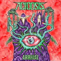 Arrival - Acidosis