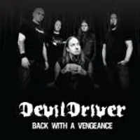 Back with a Vengeance - DevilDriver