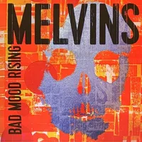 Bad Mood Rising - Melvins