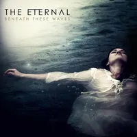 Beneath These Waves - The Eternal